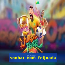 sonhar com feijoada jogo do bicho